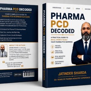 Pharma PCD Decoded: A Practical Guide To Build, Grow and Scale Your Pharma PCD Business